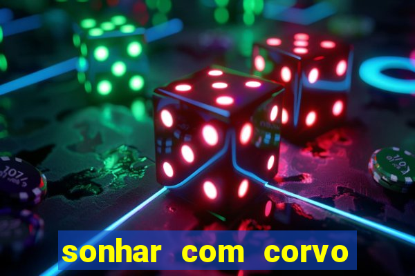 sonhar com corvo preto atacando